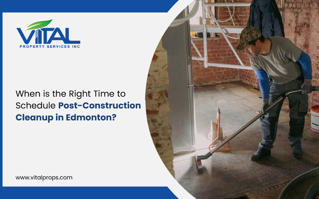 when to schedule post-construction cleaning